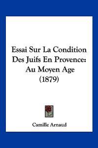 Essai Sur La Condition Des Juifs En Provence