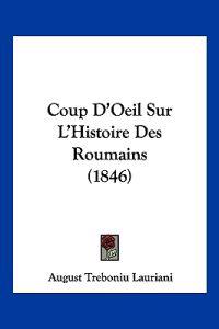 Coup D'Oeil Sur L'Histoire Des Roumains (1846)