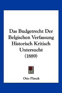 Planck, O: Budgetrecht Der Belgischen Verfassung Historisch