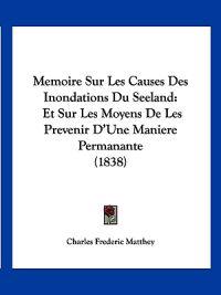 Memoire Sur Les Causes Des Inondations Du Seeland