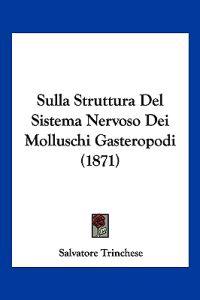 Sulla Struttura Del Sistema Nervoso Dei Molluschi Gasteropodi (1871)
