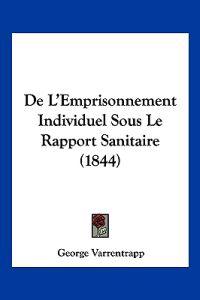 De L'Emprisonnement Individuel Sous Le Rapport Sanitaire (1844)