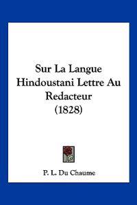 Sur La Langue Hindoustani Lettre Au Redacteur (1828)