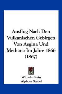 Reiss, W: Ausflug Nach Den Vulkanischen Gebirgen Von Aegina