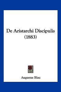 De Aristarchi Discipulis (1883)