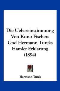 Turck, H: Uebereinstimmung Von Kuno Fischers Und Hermann Tur