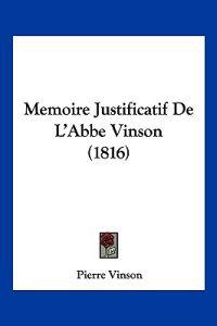 Memoire Justificatif De L'Abbe Vinson (1816)