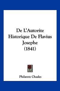 De L'Autorite Historique De Flavius Josephe (1841)