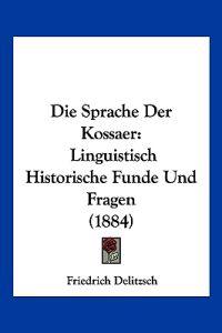 Bokomslag for "Delitzsch, F: Sprache Der Kossaer"