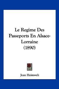 Le Regime Des Passeports En Alsace-Lorraine (1890)