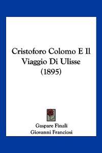 Cristoforo Colomo E Il Viaggio Di Ulisse (1895)