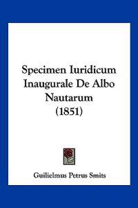 Specimen Iuridicum Inaugurale De Albo Nautarum (1851)