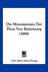 Penzig, O: Myxomyceten Der Flora Von Buitenzorg (1898)