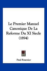 Le Premier Manuel Canonique De La Reforme Du XI Siecle (1894)