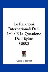 Le Relazioni Internazionali Dell' Italia E La Questione Dell' Egitto (1882)