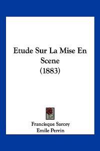 Etude Sur La Mise En Scene (1883)