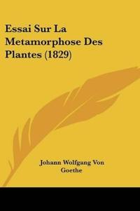 Essai Sur La Metamorphose Des Plantes (1829)