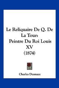 Le Reliquaire De Q. De La Tour
