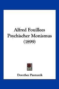 Pasmanik, D: Alfred Fouillees Psychischer Monismus (1899)