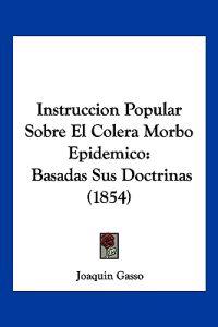 Instruccion Popular Sobre El Colera Morbo Epidemico