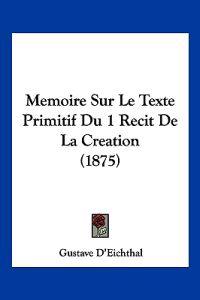 Memoire Sur Le Texte Primitif Du 1 Recit De La Creation (1875)