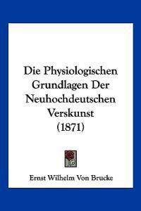 Brucke, E: Physiologischen Grundlagen Der Neuhochdeutschen V