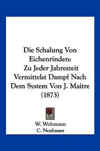 Wohmann, W: Schalung Von Eichenrinden