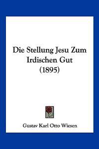 Wiesen, G: Stellung Jesu Zum Irdischen Gut (1895)