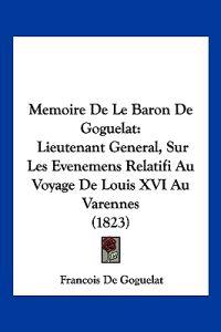 Memoire De Le Baron De Goguelat