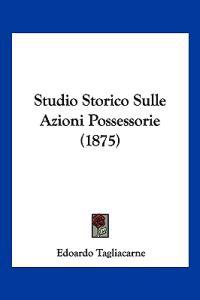 Studio Storico Sulle Azioni Possessorie (1875)