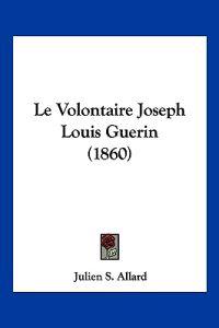 Le Volontaire Joseph Louis Guerin (1860)