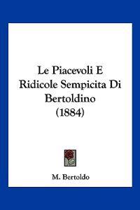Le Piacevoli E Ridicole Sempicita Di Bertoldino (1884)