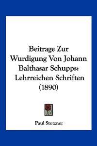 Stotzner, P: Beitrage Zur Wurdigung Von Johann Balthasar Sch