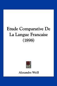 Etude Comparative De La Langue Francaise (1898)