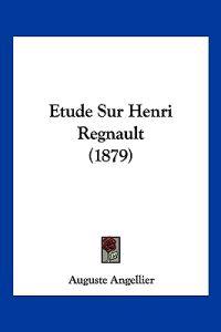 Etude Sur Henri Regnault (1879)