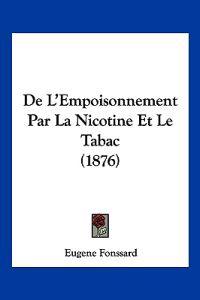 De L'Empoisonnement Par La Nicotine Et Le Tabac (1876)