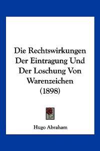 Abraham, H: Rechtswirkungen Der Eintragung Und Der Loschung