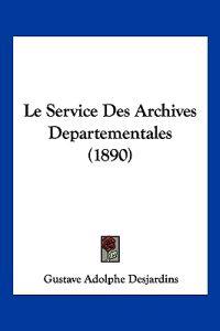 Le Service Des Archives Departementales (1890)
