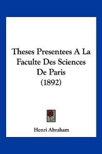 Theses Presentees A La Faculte Des Sciences De Paris (1892)