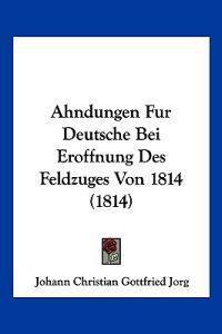 Jorg, J: Ahndungen Fur Deutsche Bei Eroffnung Des Feldzuges