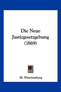 Wurttemberg, M: Neue Justizgesetzgebung (1869)