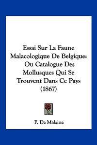 Essai Sur La Faune Malacologique De Belgique