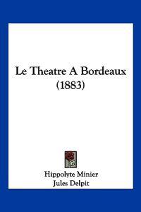 Le Theatre A Bordeaux (1883)