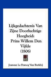 Lijkgedachtenis Van Zijne Doorluchtige Hoogheid