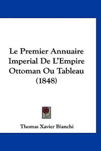 Le Premier Annuaire Imperial De L'Empire Ottoman Ou Tableau (1848)