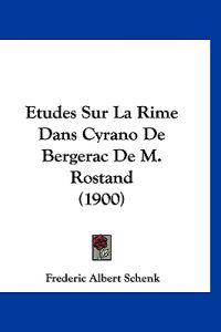 Etudes Sur La Rime Dans Cyrano De Bergerac De M. Rostand (1900)