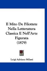 Il Mito De Filottete Nella Letteratura Classica E Nell'Arte Figurata (1879)