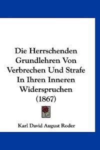 Roder, K: Herrschenden Grundlehren Von Verbrechen Und Strafe
