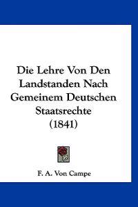 Campe, F: Lehre Von Den Landstanden Nach Gemeinem Deutschen