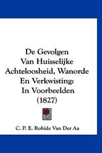 De Gevolgen Van Huisselijke Achteloosheid, Wanorde En Verkwisting